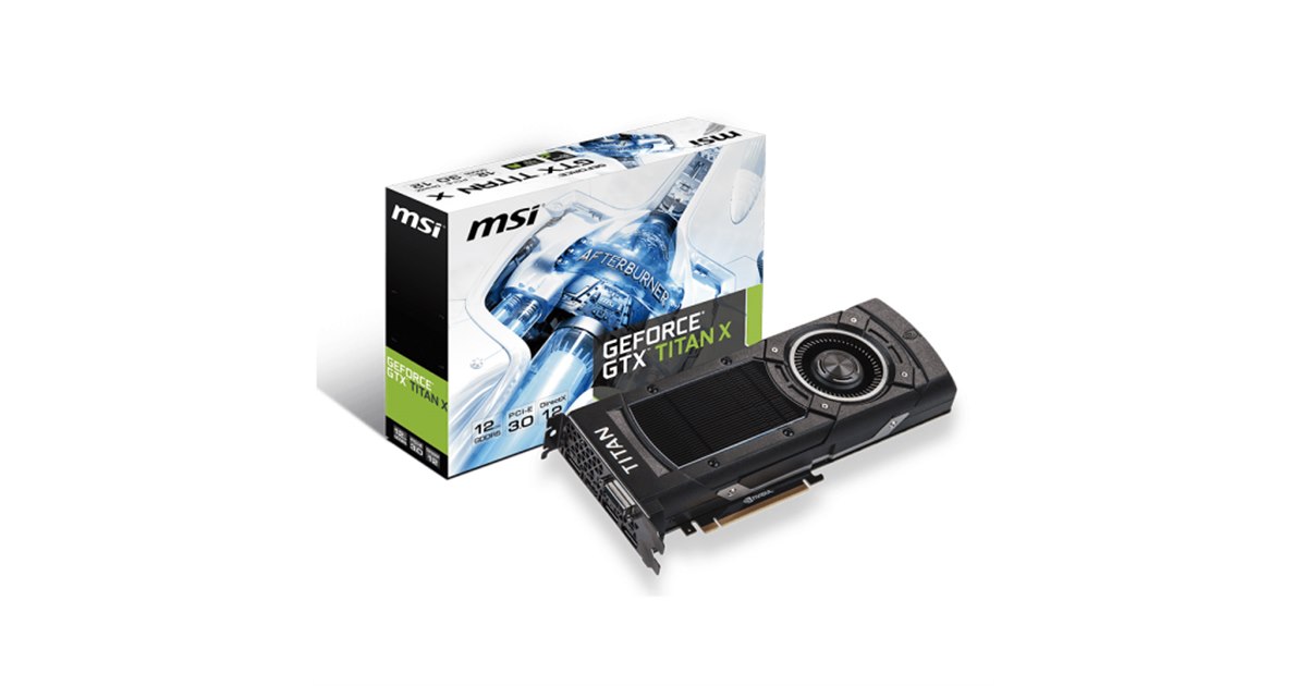 MSI、ハイエンドGPU「GeForce GTX TITAN X」搭載ビデオカード - 価格.com