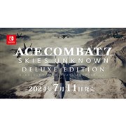 ACE COMBAT7: SKIES UNKNOWN DELUXE EDITION