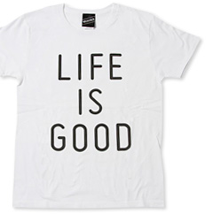 LIFE IS GOOD