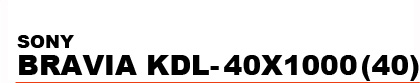 BRAVIA KDL-40X1000 (40)