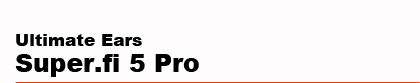 Ultimate Ears�@Super.fi 5 Pro