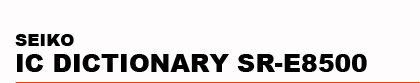 SEIKO�@IC DICTIONARY SR-E8500