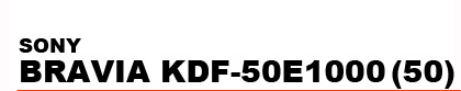BRAVIA KDF-50E1000