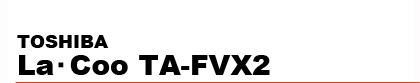 TOSHIBA�@La�ECoo�@TA-FVX2
