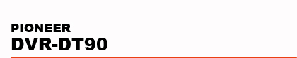 PIONEER�@DVR-DT90