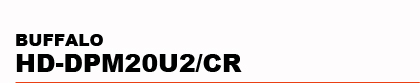 BUFFALO�@HD-DPM20U2/CR