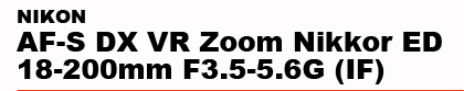 NIKON�@AF-S DX VR Zoom Nikkor ED 18-200mm F3.5-5.6G (IF)