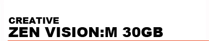 CREATIVE�@Creative�@ZEN�@VISION:M�@30GB�@CZVM30G-BK