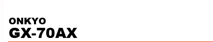 ONKYO�@GX-70AX