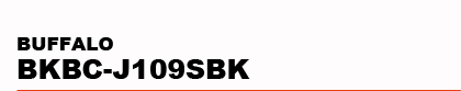 BUFFALO�@BKBC-J109SBK