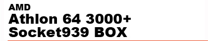 AMD�@Athlon�@64 3000+�@Socket939�@BOX