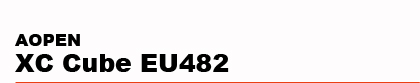 AOPEN�@XC Cube EU482