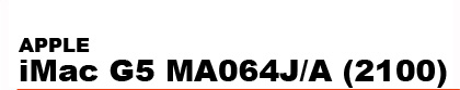 APPLE�@iMac�@G5�@MA064J/A�@(2100)