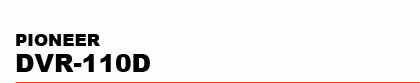 PIONEER�@DVR-110D