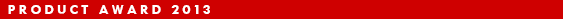 PRODUCT AWARD 2013