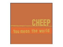 discovery Sound CHEEP�uYou Mean the world�v