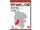 DTP MAP For CAD ���l�s�˒ˋ� 1/10000 CAD DMCYTK06