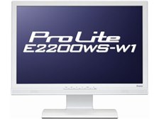 iiyama ProLite E2200WS-W1 [22インチ]のクチコミ - 価格.com